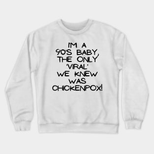 90's Baby! Crewneck Sweatshirt